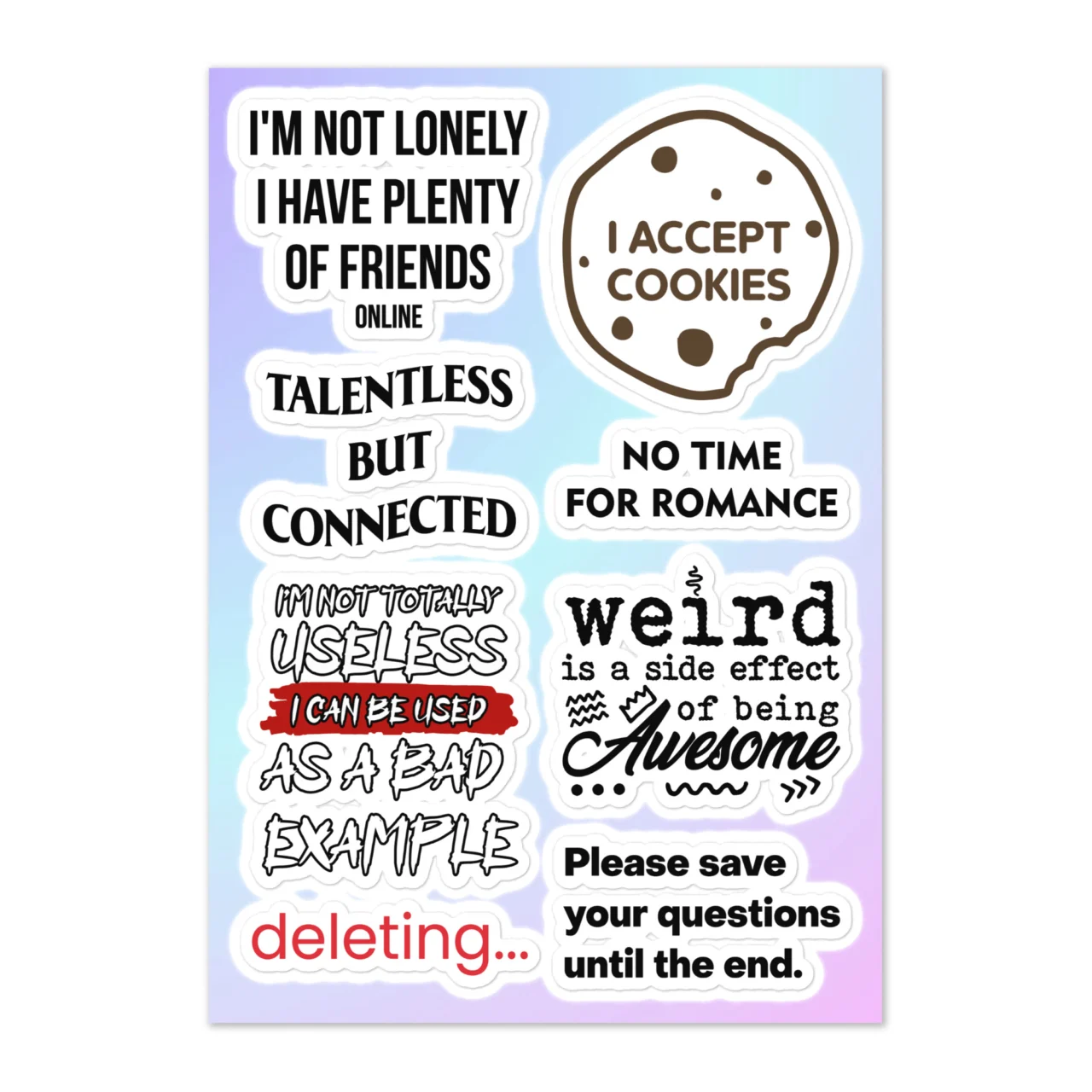 Funny online life sticker sheet with 8 designs including I'm Not Lonely I Have Plenty Of Friends Online, I Accept Cookies cookie badge, Talentless But Connected, No Time For Romance, I'm Not Totally Useless I Can Be Used As A Bad Example, Weird Is A Side Effect Of Being Awesome, Deleting, Please Save Your Questions Until The End on purple gradient