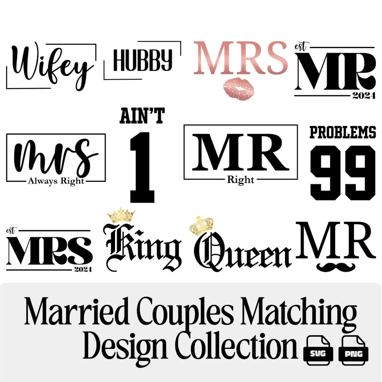 12 Married Couples Matching SVG PNG Design Bundle showing Mr Mrs Hubby Wifey King Queen designs for personal craft projects