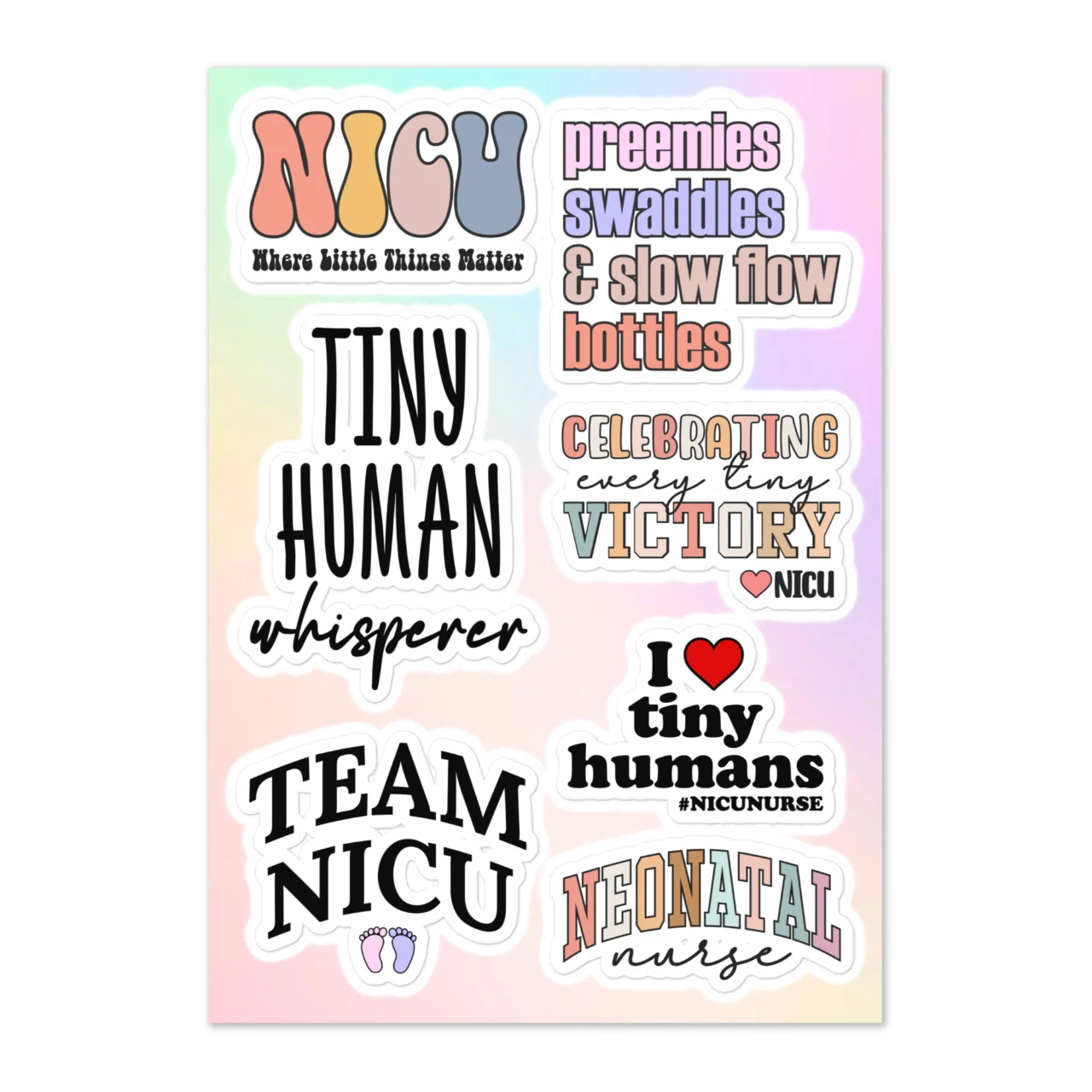 NICU neonatal nurse sticker sheet with 7 designs including NICU Where Little Things Matter, Preemies Swaddles And Slow Flow Bottles, Tiny Human Whisperer, Celebrating Every Tiny Victory NICU heart, Team NICU baby feet, I Love Tiny Humans NICUnurse, Neonatal Nurse on pastel gradient