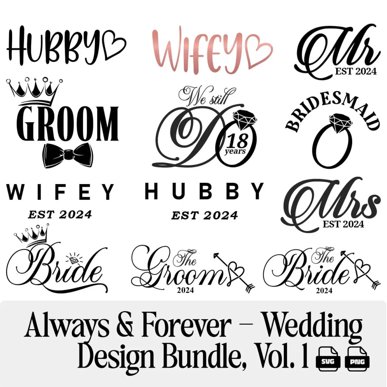 Wedding SVG PNG Design Bundle Vol. 1 Vol 1 showing Bride Groom Hubby Wifey Bridesmaid and We Still Do designs for personal wedding crafts