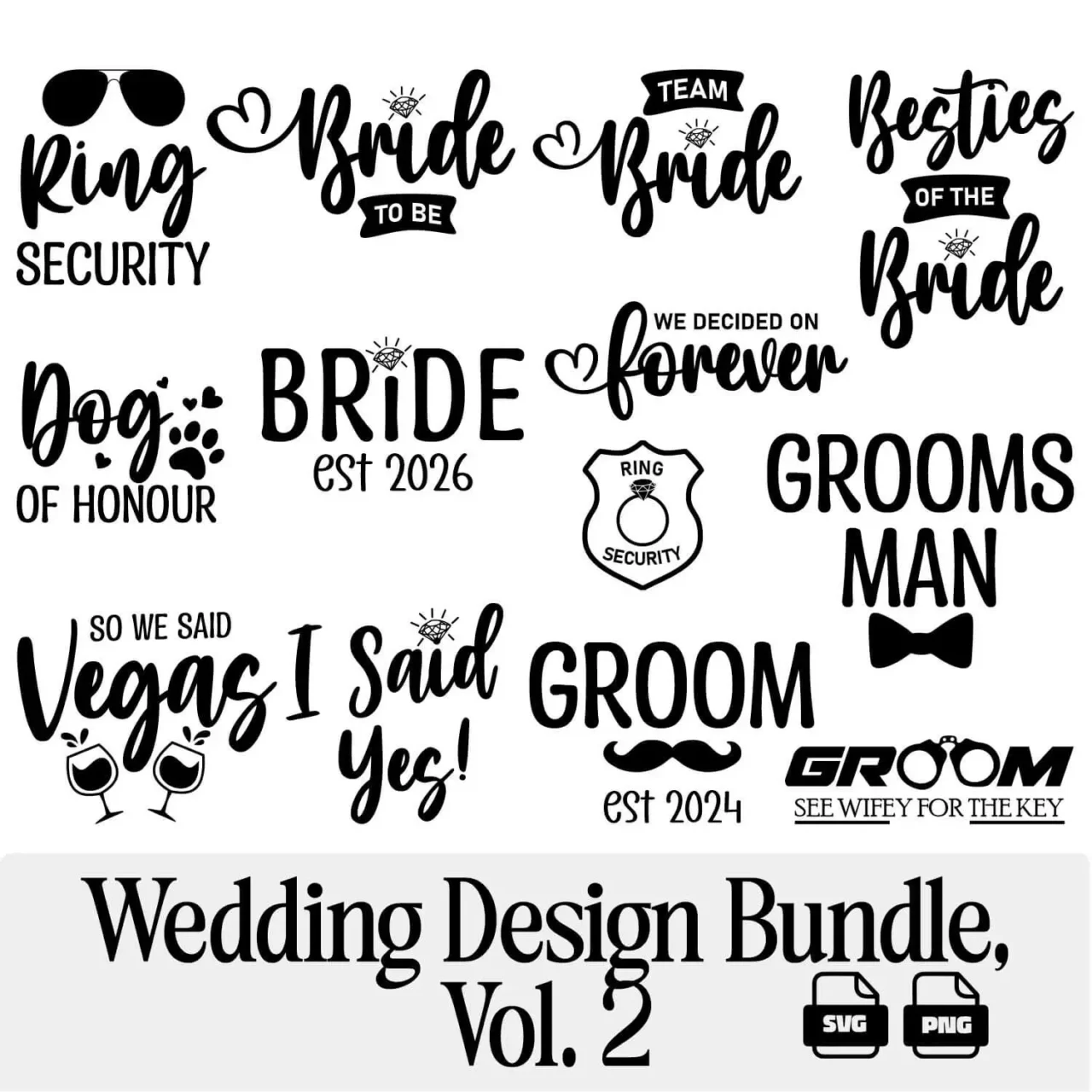 Wedding SVG PNG Design Bundle Vol. 2, Bride Tribe PNG Download showing Ring Security Team Bride Groomsman Bride Tribe and I Said Yes designs